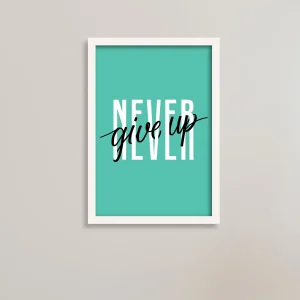 تابلو انگیزشی Never Give Up / هدیه یادگار