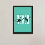 تابلو انگیزشی Never Give Up / هدیه یادگار