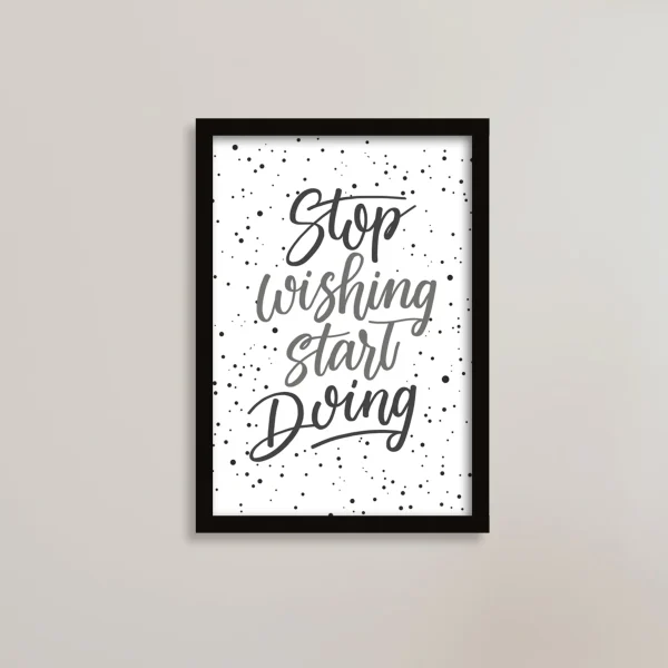 تابلو انگیزشی دیگه آرزو نکن، عمل کن (Stop Wishing, Start Doing)/ هدیه یادگار