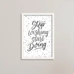 تابلو انگیزشی دیگه آرزو نکن، عمل کن (Stop Wishing, Start Doing)/ هدیه یادگار