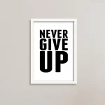 تابلو انگیزشی هرگز تسلیم نشو Never Give Up / هدیه یادگار