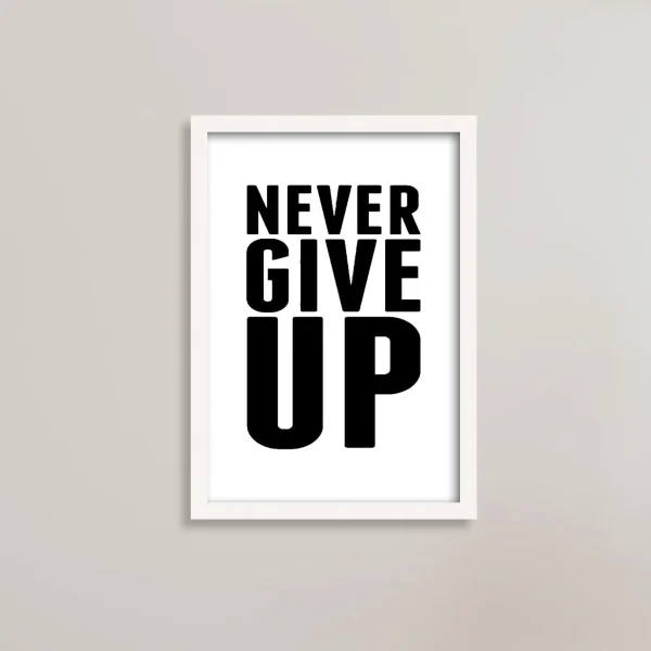 تابلو انگیزشی هرگز تسلیم نشو Never Give Up / هدیه یادگار