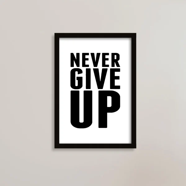 تابلو انگیزشی هرگز تسلیم نشو Never Give Up / هدیه یادگار